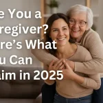 Are You a Caregiver? Here’s What You Can Claim in 2025